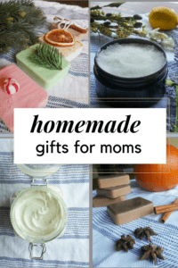 homemade melt and pour christmas soaps, homemade sugar scrub, homemade whipped body butter, and homemade pumpkin spice soap with words "homemade gifts for mom" in front of it