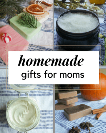 homemade melt and pour christmas soaps, homemade sugar scrub, homemade whipped body butter, and homemade pumpkin spice soap with words "homemade gifts for mom" in front of it