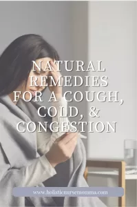 sick women with cold sitting behind the words "natural remedies for a cough, cold, and congestion"